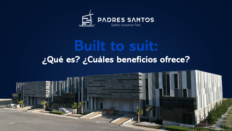 Built to suit: Beneficios a la medida.