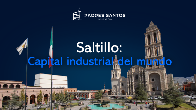Saltillo: Forjando el Futuro Industrial de México